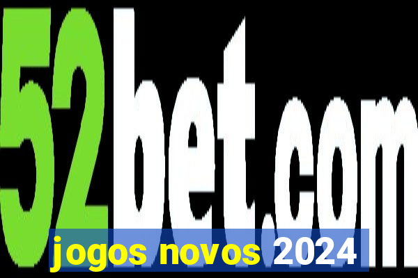 jogos novos 2024